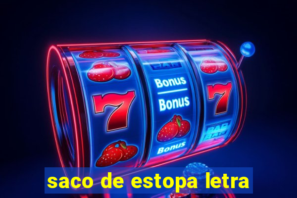 saco de estopa letra